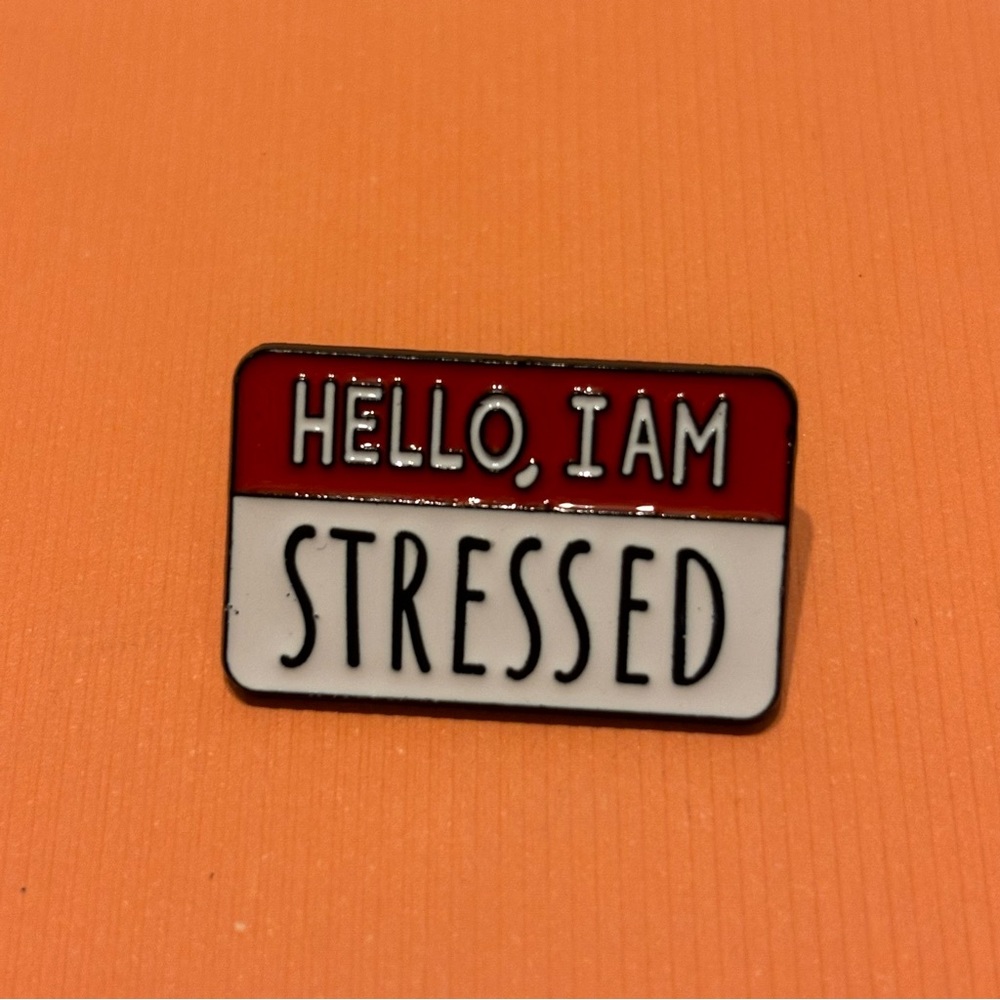 🆕 "Hello I'm Stressed" Enamel Pin, Brand New